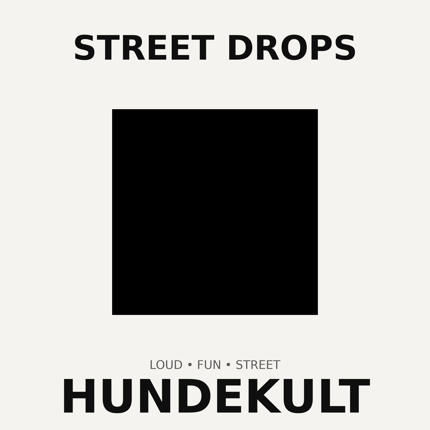 Street Drops (HUNDEKULT)