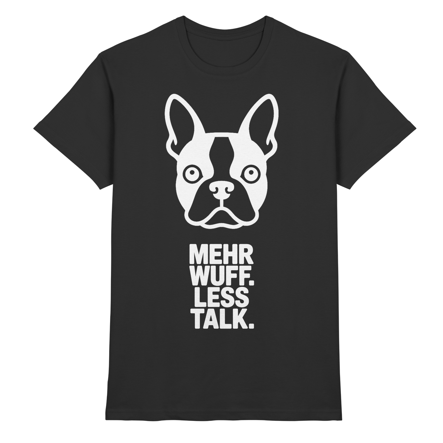 MEHR WUFF. LESS TALK. — Boston Drop 01 - Premium Shirt